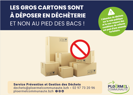 Les gros cartons sont à déposer en déchèterie
